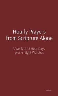 Produktbild: Hourly Prayers from Scripture Alone