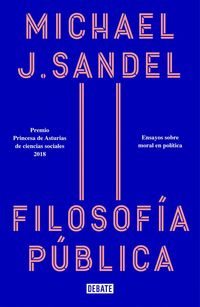 Produktbild: Filosof&iacute;a P&uacute;blica: Ensayos Sobre Moral En Pol&iacute;tica / Public Philosophy: Essays on Morality in Politics