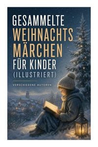 Produktbild: Gesammelte Weihnachtsm&auml;rchen f&uuml;r Kinder (Illustriert)