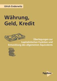 Bild vom Artikel Währung, Geld, Kredit vom Autor Ulrich Enderwitz