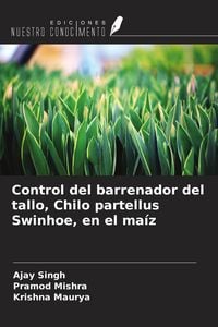 Produktbild: Control del barrenador del tallo, Chilo partellus Swinhoe, en el ma&iacute;z
