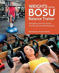 Bild vom Artikel Weights on the Bosu Balance Trainer vom Autor Brett Stewart