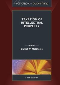 Produktbild: Taxation of Intellectual Property, First Edition 2011