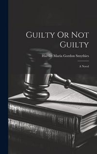 Produktbild: Guilty Or Not Guilty; a Novel
