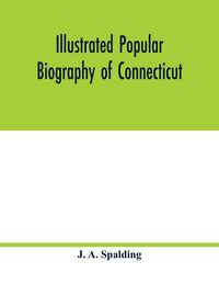 Produktbild: Illustrated popular biography of Connecticut