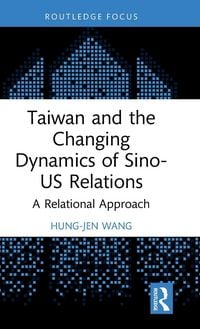 Produktbild: Taiwan and the Changing Dynamics of Sino-US Relations