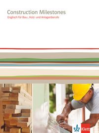 Produktbild: Construction Milestones. Englisch f&uuml;r Bau-, Holz- und Anlagenberufe