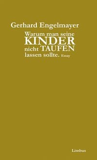 Produktbild: Warum man seine Kinder nicht taufen lassen sollte
