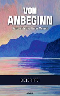 Produktbild: Von Anbeginn - Geschichte des Tieres Mensch