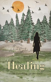 Produktbild: Healing (From Everything, All the Time): Poetry and Vignettes
