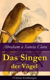 Produktbild: Das Singen der V&ouml;gel: 19 kleine Erz&auml;hlungen