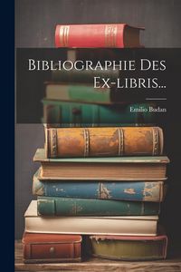 Produktbild: Bibliographie Des Ex-libris...