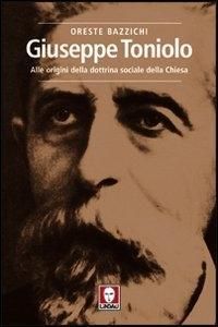 Produktbild: Giuseppe Toniolo. Alle origini della dottrina sociale della Chiesa