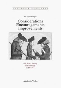 Produktbild: Considerations - Encouragements - Improvements. Die Select Society in Edinburgh 1754-1764