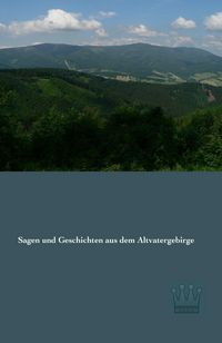 Produktbild: Sagen und Geschichten aus dem Altvatergebirge
