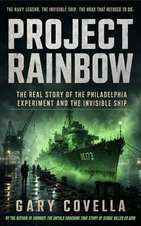 Produktbild: Project Rainbow: The Real Story of the Philadelphia Experiment and the Invisible Ship