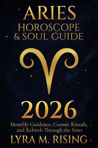Produktbild: Aries Horoscope & Soul Guide for 2026: Monthly Guidance, Cosmic Rituals, and Rebirth Through the Stars (Zodiac Horoscope & Soul Guide 2026, #1)