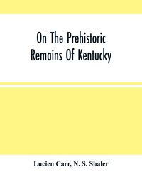 Produktbild: On The Prehistoric Remains Of Kentucky