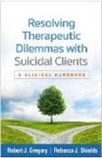 Produktbild: Resolving Therapeutic Dilemmas with Suicidal Clients