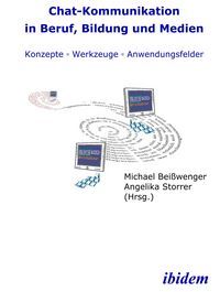 Produktbild: Chat-Kommunikation in Beruf, Bildung und Medien: Konzepte - Werkzeuge - Anwendungsfelder