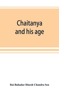 Produktbild: Chaitanya and his age (Ramtanu Lahri Fellowship Lectures for the year 1919 and 1921)