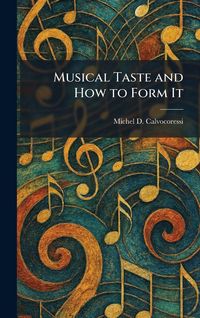 Produktbild: Musical Taste and How to Form It