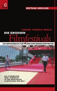 Produktbild: Cannes, Venedig, Berlin: Die grossen Filmfestivals