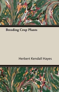 Bild vom Artikel Breeding Crop Plants vom Autor Herbert Kendall Hayes