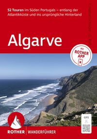 Produktbild: ROTHER Wanderf&uuml;hrer Algarve. 52 Touren im S&uuml;den Portugals &ndash; entlang der Atlantikk&uuml;ste und ins urspr&uuml;ngliche Hinterland
