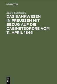 Produktbild: Das Bankwesen in Preussen mit Bezug auf die Cabinetsordre vom 11. April 1846