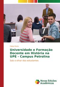 Produktbild: Universidade e Forma&ccedil;&atilde;o Docente em Hist&oacute;ria na UPE - Campus Petrolina