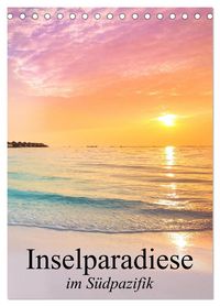 Produktbild: Inselparadiese im S&uuml;dpazifik (Tischkalender 2026 DIN A5 hoch), CALVENDO Monatskalender