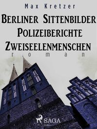 Produktbild: Berliner Sittenbilder. Polizeiberichte. Zweiseelenmenschen