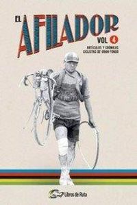 Produktbild: El afilador 4 : art&iacute;culos y cr&oacute;nicas ciclistas de gran fondo