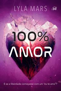 Produktbild: 100% amor - A continua&ccedil;&atilde;o do romance dist&oacute;pico "98,8% de compatibilidade"