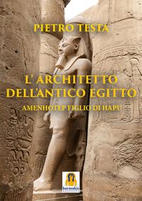 Produktbild: L' architetto dell'Antico Egitto. Amenhotep figlio di Hapu