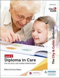 Produktbild: The City & Guilds Textbook Level 2 Diploma in Care for the Adult Care Worker Apprenticeship