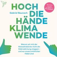 Bild vom Artikel Hoch die Hände, Klimawende! vom Autor Gabriel Baunach