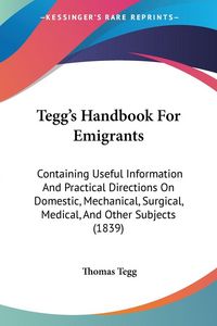 Produktbild: Tegg's Handbook For Emigrants