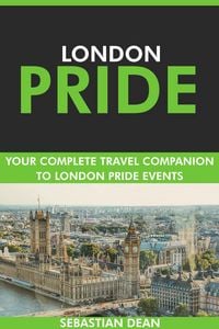 Produktbild: London Pride: Your Complete Travel Companion to London Pride Events.