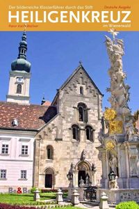 Produktbild: Der bilderreiche Klosterf&uuml;hrer durch das Stift Heiligenkreuz im Wienerwald