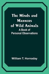 Produktbild: The Minds and Manners of Wild Animals
