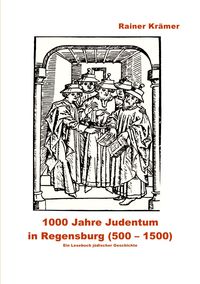 Produktbild: 1000 Jahre Judentum in Regensburg (500-1500)