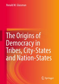 Produktbild: The Origins of Democracy in Tribes, City-States and Nation-States