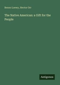 Produktbild: The Native American: a Gift for the People