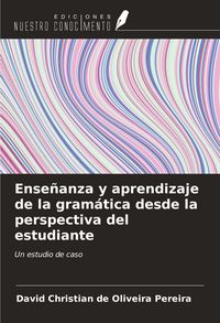 Produktbild: Ense&ntilde;anza y aprendizaje de la gram&aacute;tica desde la perspectiva del estudiante