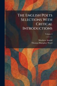 Produktbild: The English Poets Selections With Critical Introductions