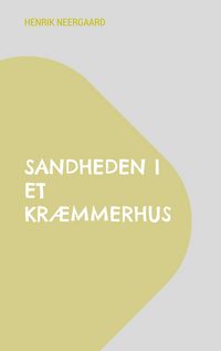 Produktbild: Sandheden i et kr&aelig;mmerhus