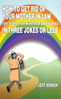 Produktbild: How to Get Rid of Your Mother-in-Law in Three Jokes or Less