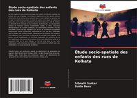 Produktbild: &Eacute;tude socio-spatiale des enfants des rues de Kolkata